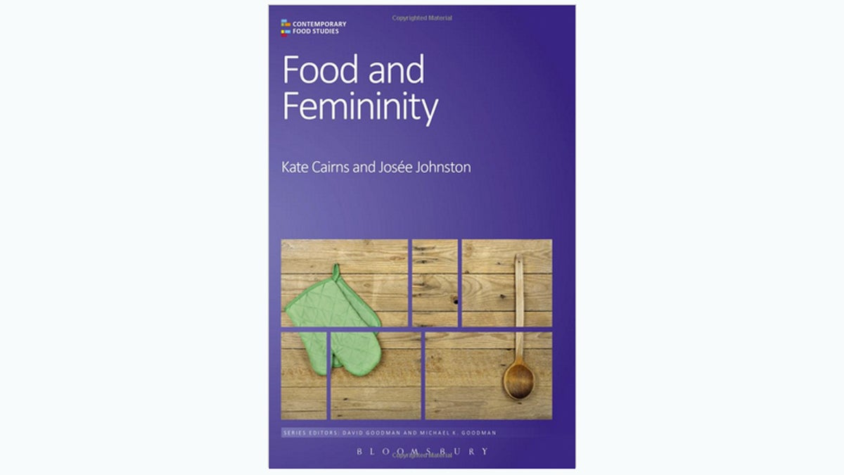 Food and Femininity by  Kate Cairns and Josée Johnston (Image via Amazon.com)