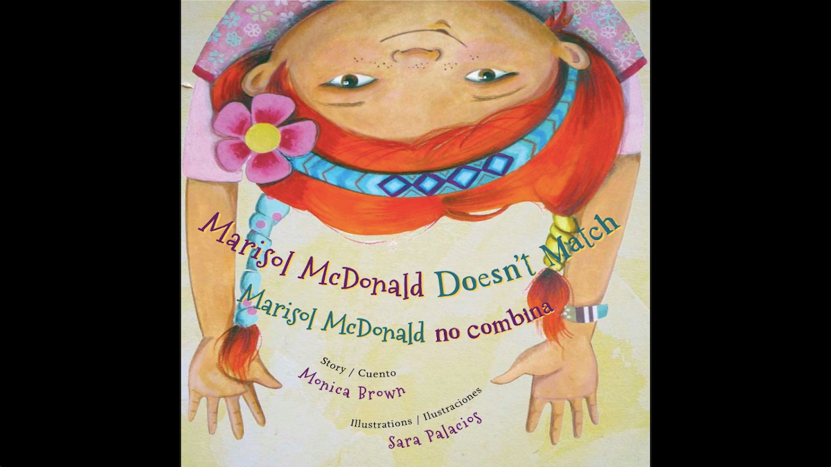  Check out Jen Bradley's list of empowering books for young girls, including 'Marisol McDonald Doesn't Match/Marisol McDonald no combina'. (Courtesy of Monica Brown) 