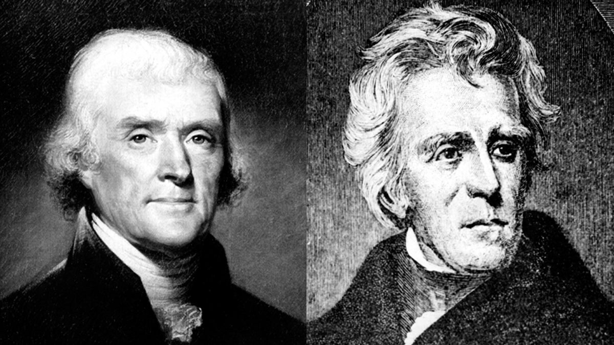 ssjeffersonjacksonx1200 (<a href=“http://www.shutterstock.com/pic-252142183/stock-photo-portrait-of-thomas-jefferson-by-rembrandt-peale-ca-s.html?src=fPtYW1nnqD8_LxU56TWXLw-1-0”>Jefferson (left)</a><a href=“http://www.shutterstock.com/pic-252135232/stock-photo-andrew-jackson-th-u-s-president.html?src=ZCphklWwQOButLWq7erUUA-1-9”> and Jackson photos </a> via ShutterStock)