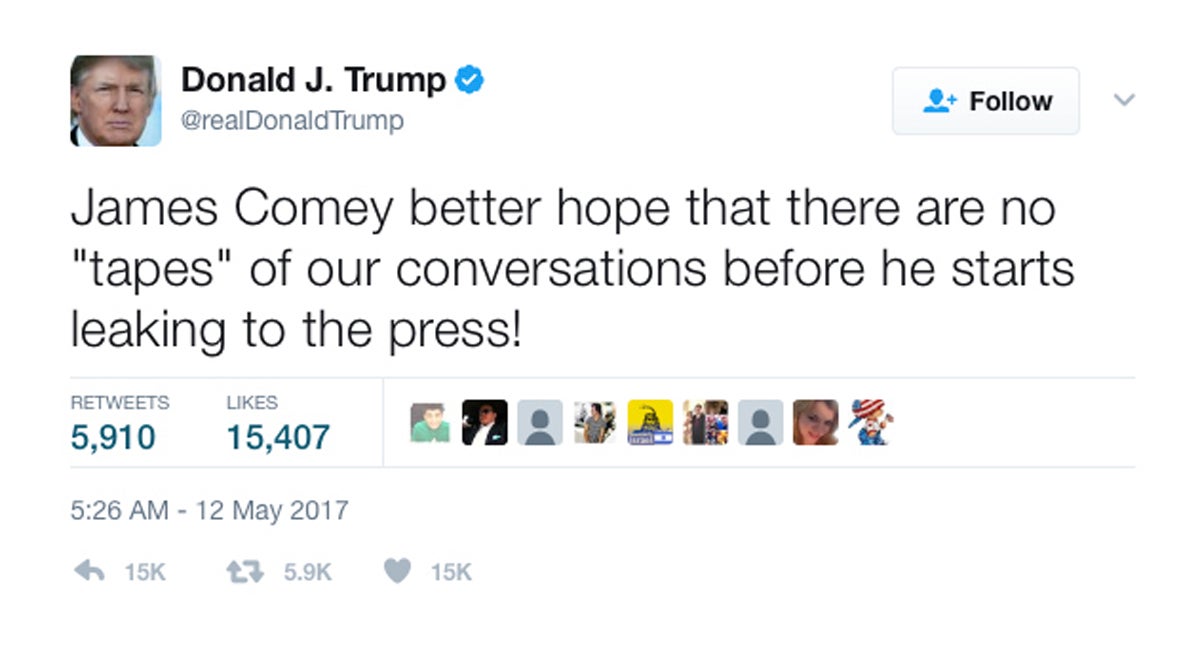 In this May 12, 2017, tweet, President Donald Trump, in an apparent warning to his fired FBI director, said that James Comey had better hope there are no 