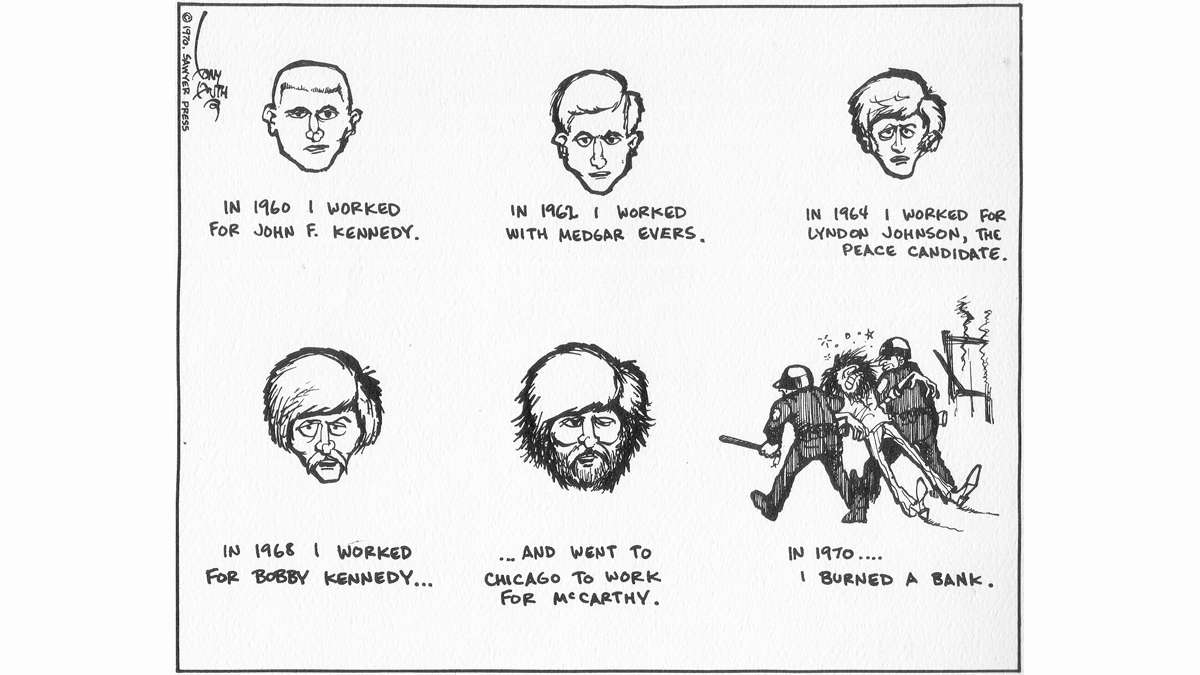 Tony Auth cartoon, dated 1970, showing a man changing politically over the years: working with JFK, then Medgar Evers, then Lyndon Johnson, then Bobby Kennedy, then Eugene McCarthy, and then burning a bank.