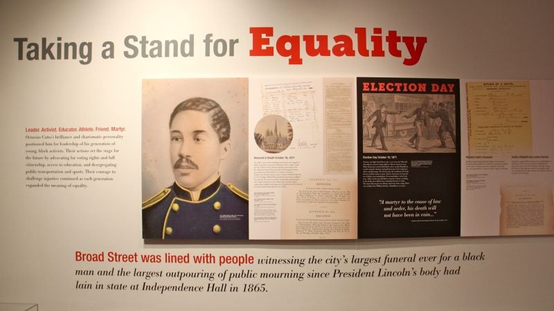 A new exhibit at the Philadelphia History Museum tells the story of Octavius Catto, a civil rights activist who was shot to death on Election Day 1871.