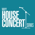 WHYY House Concert Series