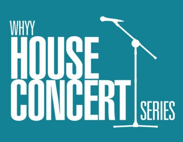 WHYY House Concert Series