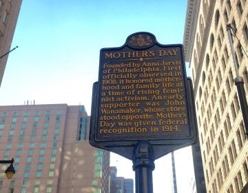 This historical marker at Market and Juniper tells of Mother's Day's history here in Philly.
