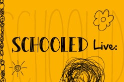 Schooled Live