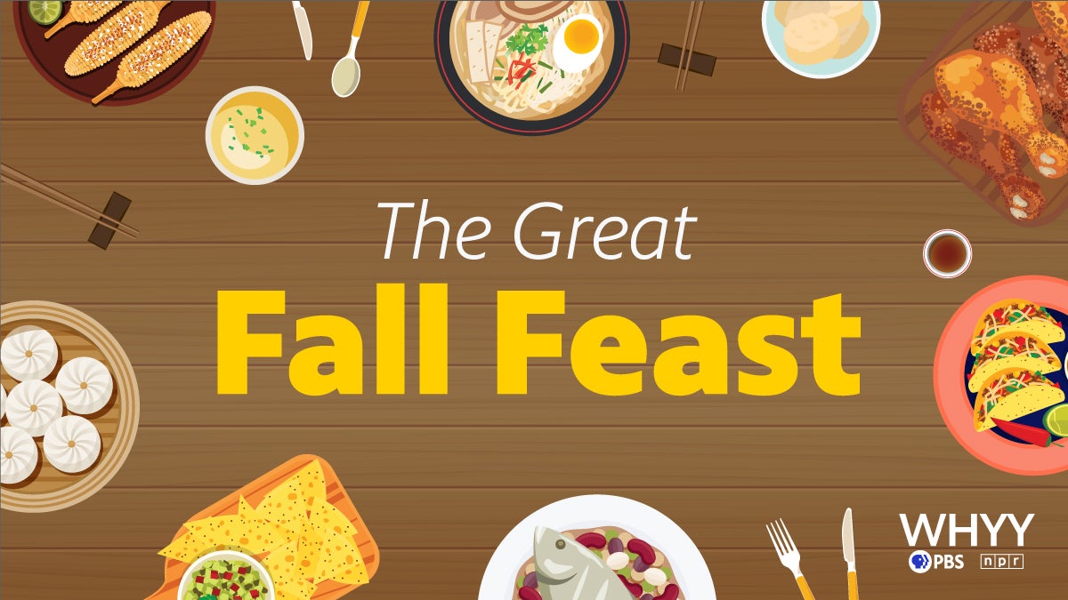 The Great Fall Feast WHYY