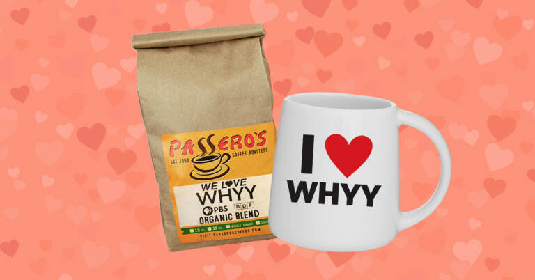 Passero's WHYY coffee bag and a I heart WHYY mug