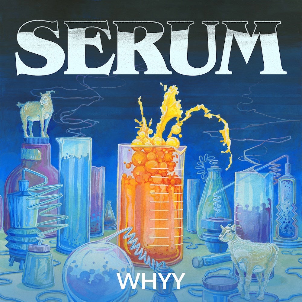 Serum - WHYY