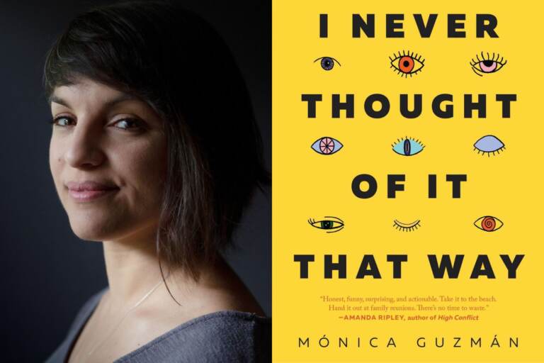 Mónica Guzmán is the author of ‘I Never Thought of It That Way: How to Have Fearlessly Curious Conversations in Dangerously Divided Times.’