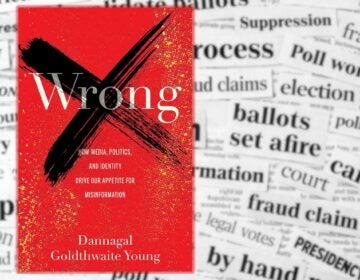 Dannagal G. Young is the author of 'Wrong: How Media, Politics, and Identity Drive Our Appetite for Misinformation'