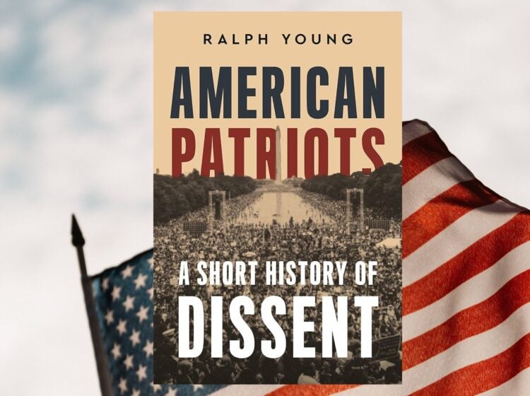 This hour, we look about how dissent shaped our country and talk to book author Ralph Young.