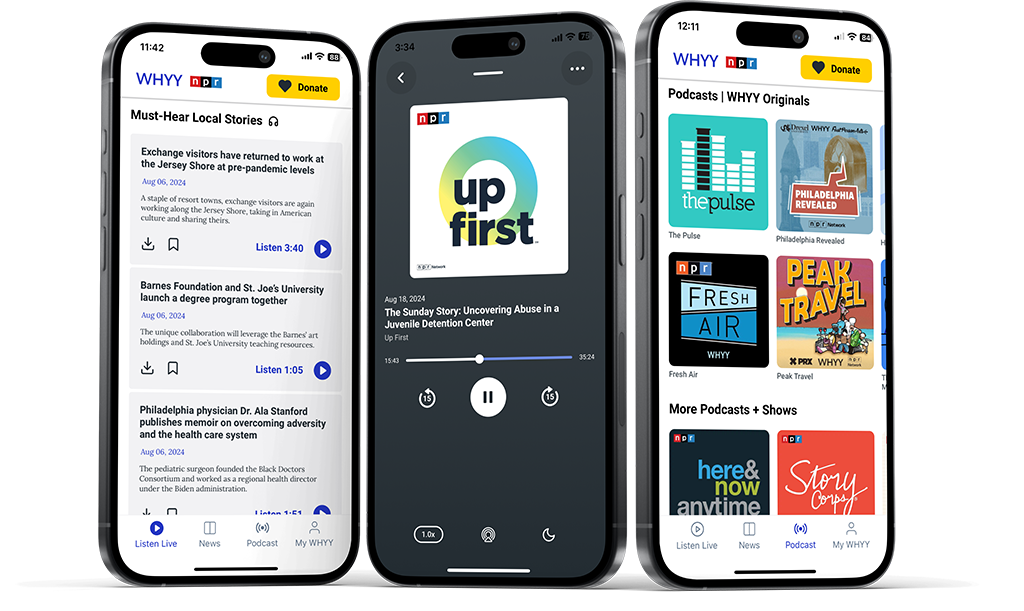 The image shows three smartphones displaying different screens from the WHYY app.