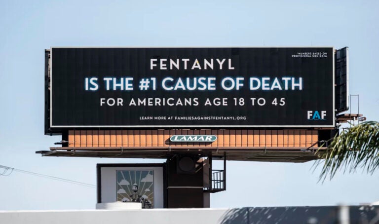 A billboard put up by Families Against Fentanyl displayed their message in Placentia, CA, in 2023. Responding to outrage over fentanyl deaths, President-elect Donald Trump has promised to get tough on dealers and Mexican cartels. (Orange County Register/MediaNews Group via Getty Images)