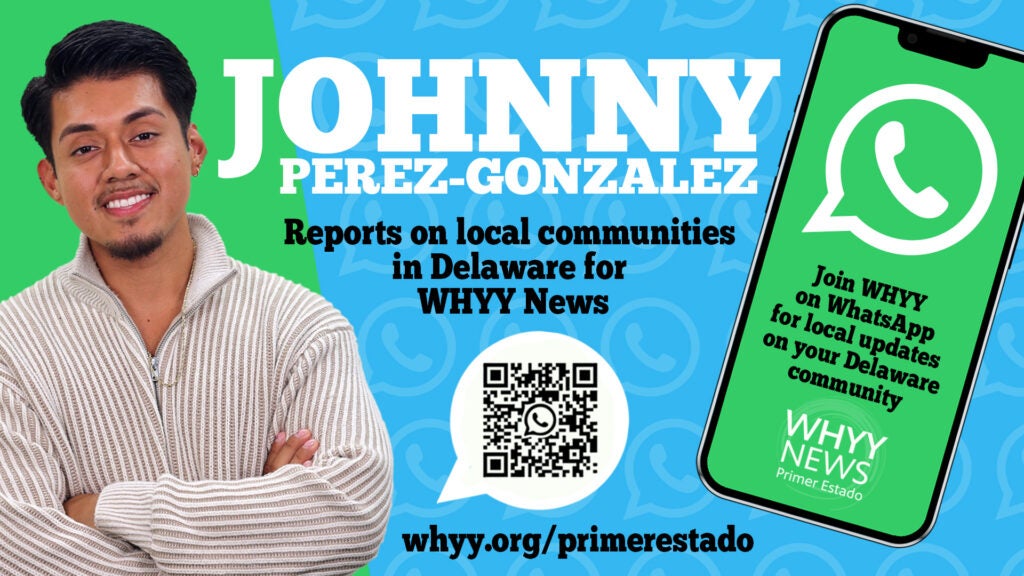 A promotion for WHYY News' WhatsApp group, led by Johnny Perez-Gonzales