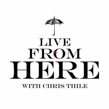 Live from Here with Chris Thile Live from Here with Chris Thile is a Saturday-night destination for audiences everywhere. This variety show features a unique blend of musical performances, comedy and audience interaction. Acclaimed musician and songwriter Chris Thile welcomes a wide range of well-known and up-and-coming talent to share the stage and create a beautiful listening experience.