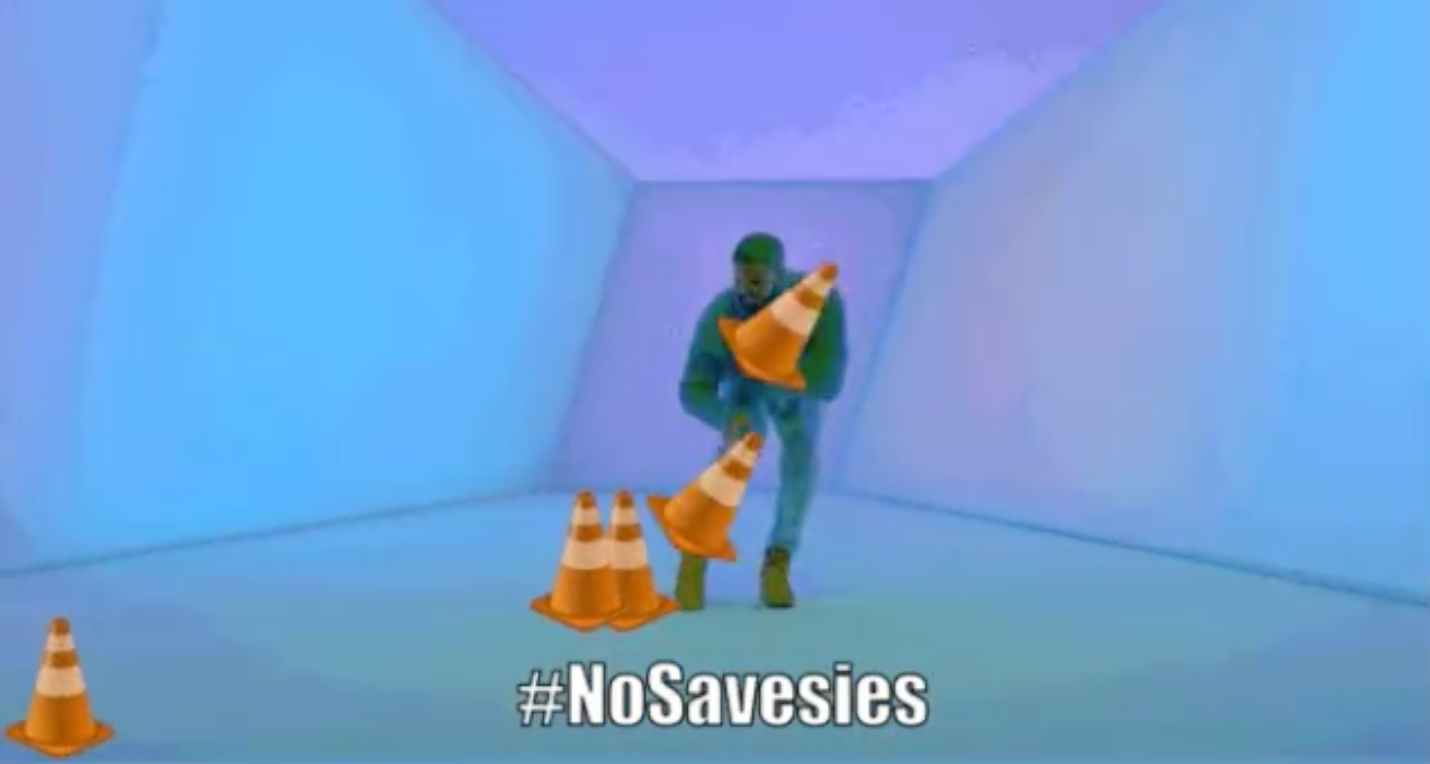 No Savesies