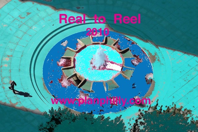 PlanPhilly's Year in Review: Real to Reel